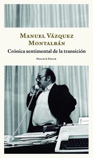 CRÓNICA SENTIMENTAL DE LA TRANSICIÓN | 9788419563217 | VÁZQUEZ MONTALBÁN, MANUEL | Llibreria La Gralla | Librería online de Granollers