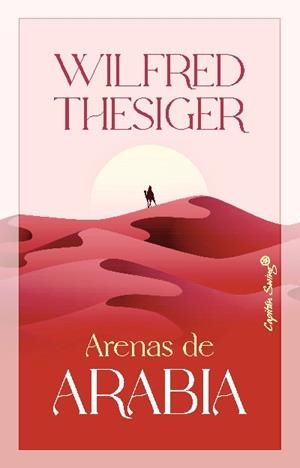 ARENAS DE ARABIA | 9788412619867 | THESIGER, WILFRED | Llibreria La Gralla | Librería online de Granollers
