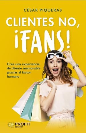 CLIENTES NO, ¡FANS! | 9788419841032 | PIQUERAS GÓMEZ DE ALBACETE, CESAR | Llibreria La Gralla | Librería online de Granollers