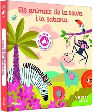 MEUS PRIMERS SONS, ELS . ELS ANIMALS DE LA SELVA I LA SABANA | 9791039530767 | NOTAERT, AMANDINE | Llibreria La Gralla | Llibreria online de Granollers