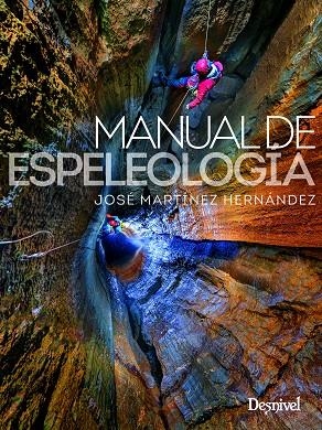 MANUAL DE ESPELEOLOGÍA | 9788498296365 | MARTÍNEZ HERNÁNDEZ, JOSÉ | Llibreria La Gralla | Librería online de Granollers
