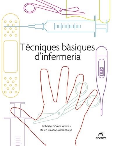 TÈCNIQUES BÀSIQUES D?INFERMERIA | 9788413215730 | GÓMEZ ARRIBAS, ROBERTO / BLASCO COLMENAREJO, BELÉN | Llibreria La Gralla | Librería online de Granollers