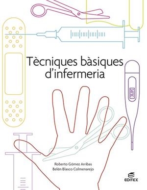 TÈCNIQUES BÀSIQUES D?INFERMERIA | 9788413215730 | GÓMEZ ARRIBAS, ROBERTO / BLASCO COLMENAREJO, BELÉN | Llibreria La Gralla | Llibreria online de Granollers