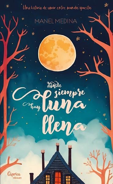 DONDE SIEMPRE HAY LUNA LLENA | 9788412468069 | MEDINA, MANEL | Llibreria La Gralla | Llibreria online de Granollers