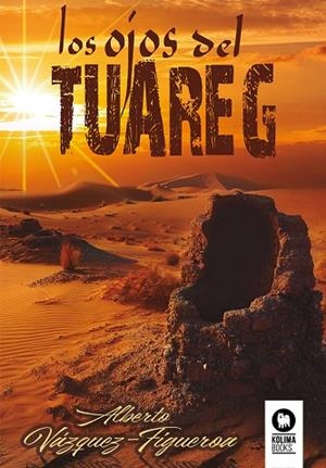 OJOS DEL TUAREG, LOS | 9788419495563 | VÁZQUEZ-FIGUEROA, ALBERTO | Llibreria La Gralla | Librería online de Granollers