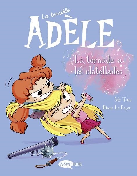 LA TERRIBLE ADÈLE VOL.9 LA TORNADA ALS CLATELLOTS | 9788419183231 | MR TAN | Llibreria La Gralla | Librería online de Granollers