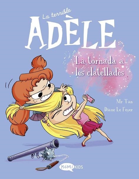 LA TERRIBLE ADÈLE VOL.9 LA TORNADA ALS CLATELLOTS | 9788419183231 | MR TAN | Llibreria La Gralla | Llibreria online de Granollers