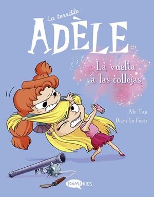 TERRIBLE ADÈLE VOL.9 LA VUELTA A LAS COLLEJAS | 9788419183224 | MR TAN | Llibreria La Gralla | Librería online de Granollers