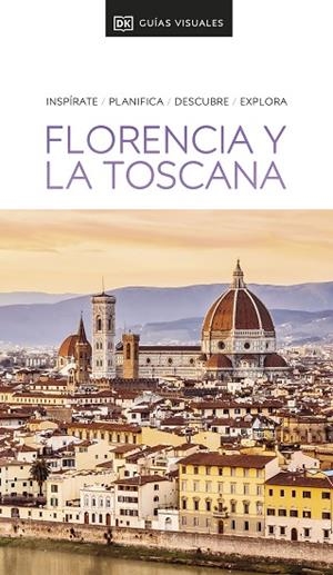 FLORENCIA Y LA TOSCANA (GUÍAS VISUALES 2023) | 9780241648667 | DK | Llibreria La Gralla | Llibreria online de Granollers