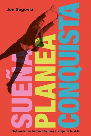 SUEÑA, PLANEA Y CONQUISTA | 9788419154279 | SEGOVIA, JON | Llibreria La Gralla | Llibreria online de Granollers