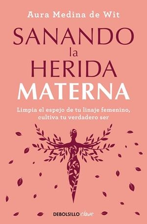 SANANDO LA HERIDA MATERNA | 9788466372879 | MEDINA DE WIT, AURA | Llibreria La Gralla | Librería online de Granollers
