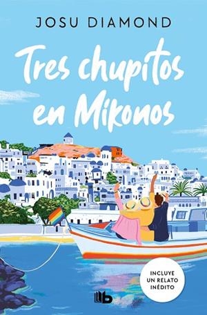 TRES CHUPITOS EN MIKONOS (TRILOGÍA UN CÓCTEL EN CHUECA 3) | 9788413146430 | DIAMOND, JOSU | Llibreria La Gralla | Llibreria online de Granollers
