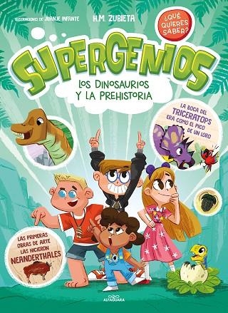 DINOSAURIOS Y LA PREHISTORIA, LOS  (SUPERGENIOS. ¿QUÉ QUIERES SABER? 2) | 9788419366283 | ZUBIETA, H.M. | Llibreria La Gralla | Llibreria online de Granollers