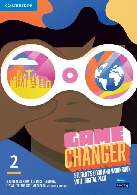 GAME CHANGER LEVEL 2 STUDENT'S BOOK AND WORKBOOK WITH DIGITAL PACK | 9781009220170 | SHIROMA,MAURICIO / TEODOROV,VERONICA / WALTER,LIZ / WOODFORD,KATE / MACHADO,PAULO | Llibreria La Gralla | Llibreria online de Granollers