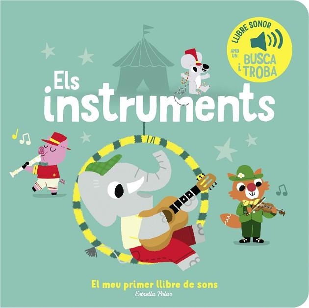 INSTRUMENTS, ELS . EL MEU PRIMER LLIBRE DE SONS | 9788413893945 | BILLET, MARION | Llibreria La Gralla | Librería online de Granollers