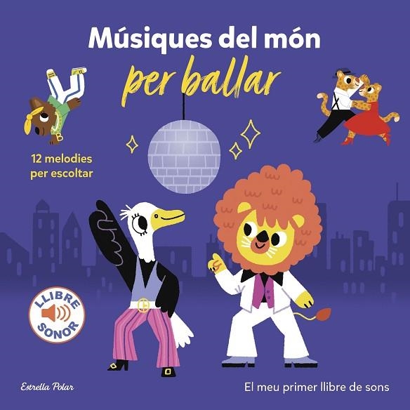 MÚSIQUES DEL MÓN PER BALLAR. EL MEU PRIMER LLIBRE DE SONS | 9788413894331 | BILLET, MARION | Llibreria La Gralla | Llibreria online de Granollers