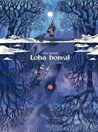 LOBA BOREAL | 9788418809286 | TAMARIT, NÚRIA | Llibreria La Gralla | Librería online de Granollers