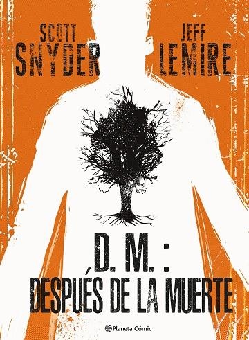 D.M.: DESPUÉS DE LA MUERTE | 9788411404877 | LEMIRE, JEFF / SNYDER, SCOTT | Llibreria La Gralla | Llibreria online de Granollers