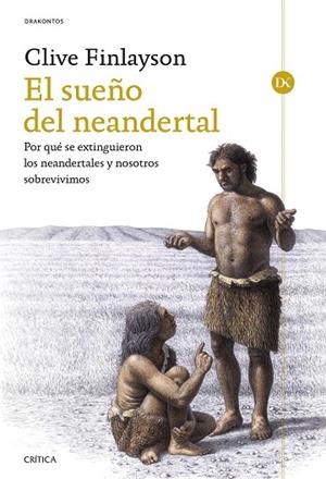 SUEÑO DEL NEANDERTAL, EL  | 9788491995388 | FINLAYSON, CLIVE | Llibreria La Gralla | Llibreria online de Granollers
