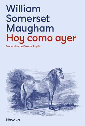 HOY, COMO AYER | 9788419552099 | SOMERSET MAUGHAM, WILLIAM | Llibreria La Gralla | Llibreria online de Granollers
