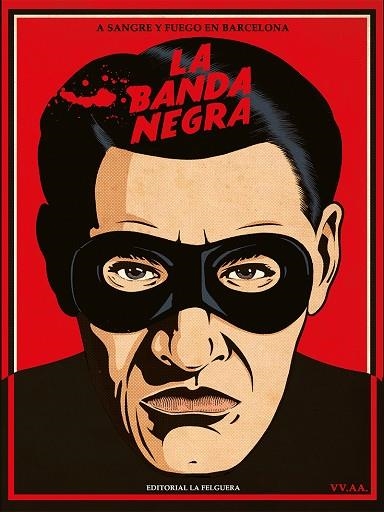 BANDA NEGRA, LA . A SANGRE Y FUEGO EN BARCELONA | 9788412693621 | VV.AA. | Llibreria La Gralla | Librería online de Granollers