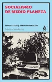 SOCIALISMO DE MEDIO PLANETA | 9788412710700 | VETTESSE, TROY / PENDERGRASS, DREW | Llibreria La Gralla | Librería online de Granollers