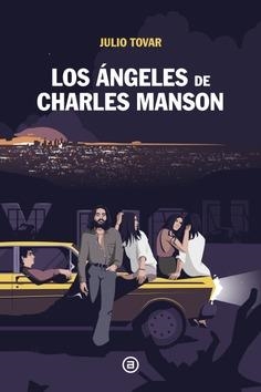 ÁNGELES DE CHARLES MANSON, LOS | 9788446053781 | TOVAR, JULIO | Llibreria La Gralla | Librería online de Granollers