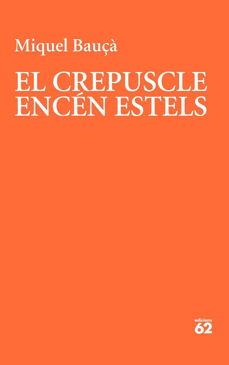 CREPUSCLE ENCÉN ESTELS, EL | 9788429781175 | BAUÇÀ, MIQUEL | Llibreria La Gralla | Librería online de Granollers