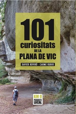 101 CURIOSITATS DE LA PLANA DE VIC | 9788419736130 | ROVIRÓ, FRANCESC XAVIER / RUBIO, MARIA DEL CARME | Llibreria La Gralla | Llibreria online de Granollers