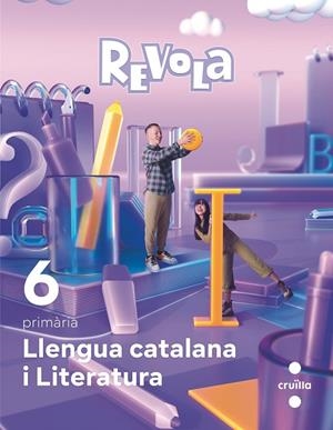 LLENGUA CATALANA I LITERATURA. 6 PRIMÀRIA. REVOLA | 9788466154772 | ASENSIO, GISELA / CROUS, PAU / UBACH DORCA, MERCÈ / EQUIP CRUÏLLA-SM | Llibreria La Gralla | Llibreria online de Granollers