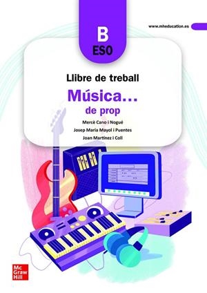 MÚSICA... DE PROP ESO - B. QUADERN DE TREBALL | 9788448615864 | CANO NOGUÉ,MERCÈ / MARTÍNEZ COLL,JOAN / MAYOL PUENTES,JOSEP MARIA | Llibreria La Gralla | Llibreria online de Granollers