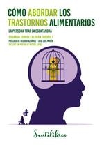 CÓMO ABORDAR LOS TRASTORNOS ALIMENTARIOS | 9788426736154 | TORRES CELDRÁN (COORD.), EDUARDO / BUSTAMANTE, MARÍA / UNZETA, BELÉN / VILARIÑO, PILAR / ANTOLÍN, MA | Llibreria La Gralla | Llibreria online de Granollers