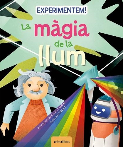 EXPERIMENTEM! LA MÀGIA DE LA LLUM | 9788419659217 | FOSFORO | Llibreria La Gralla | Llibreria online de Granollers