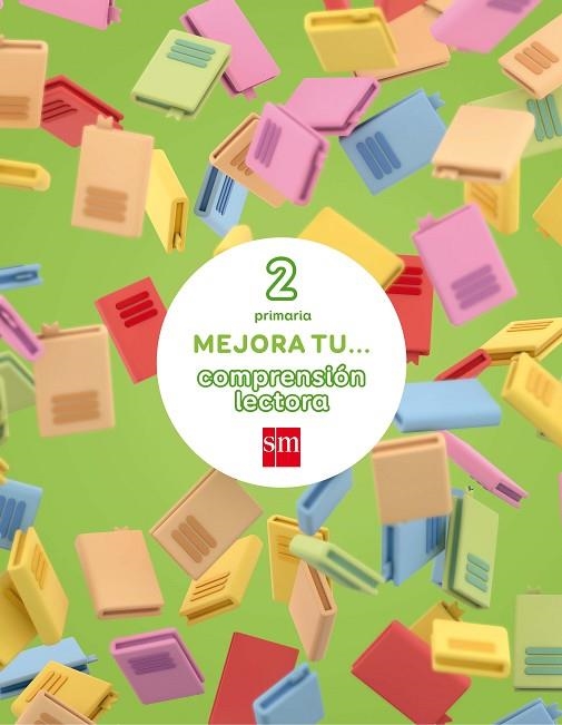 MEJORA TU... COMPRENSIÓN LECTORA. 2 PRIMARIA | 9788467592573 | MONTERO LOZANO, ALMUDENA / MARCHETTI, PAOLA | Llibreria La Gralla | Llibreria online de Granollers