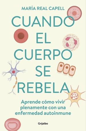 CUANDO EL CUERPO SE REBELA | 9788425363764 | REAL CAPELL, MARÍA | Llibreria La Gralla | Librería online de Granollers