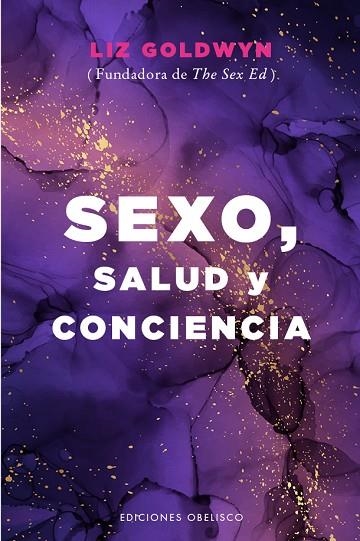 SEXO, SALUD Y CONCIENCIA | 9788411720144 | GOLDWYN, LIZ | Llibreria La Gralla | Llibreria online de Granollers