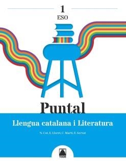 PUNTAL 1. LLENGUA CATALANA I LITERATURA 1 ESO | 9788430772735 | COT ESCODA, NÚRIA / LLORET MAGDALENA, EMPAR / MARTÍ TORRES, CARME / SERVAT BALLESTER, ESPERANÇA | Llibreria La Gralla | Llibreria online de Granollers