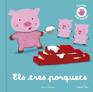 TRES PORQUETS, ELS. CONTE AMB TEXTURES | 9788413893761 | DENEUX, XAVIER | Llibreria La Gralla | Librería online de Granollers