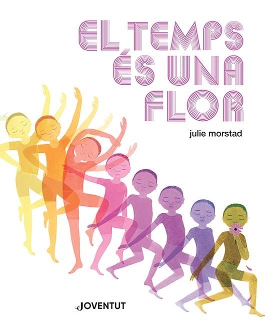 TEMPS ÉS UNA FLOR, EL | 9788426148469 | MORSTAD, JULIE | Llibreria La Gralla | Llibreria online de Granollers