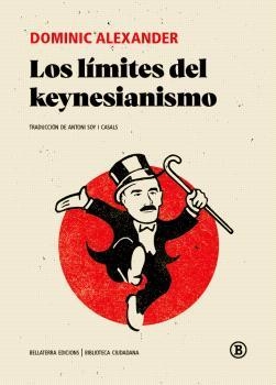 LÍMITES DEL KEYNESIANISMO, LOS | 9788419160317 | DOMINIC ALEXANDER | Llibreria La Gralla | Librería online de Granollers