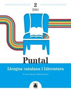 PUNTAL 2. LLENGUA CATALANA I LITERATURA 2 ESO | 9788430772759 | COT ESCODA, NÚRIA / LLORET MAGDALENA, EMPAR / MARTÍ TORRES, CARME / SERVAT BALLESTER, ESPERANÇA | Llibreria La Gralla | Llibreria online de Granollers