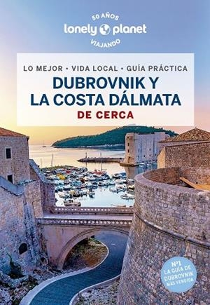 DUBROVNIK Y LA COSTA DÁLMATA DE CERCA LONELY PLANET 2023 | 9788408266501 | DRAGICEVICH, PETER | Llibreria La Gralla | Llibreria online de Granollers
