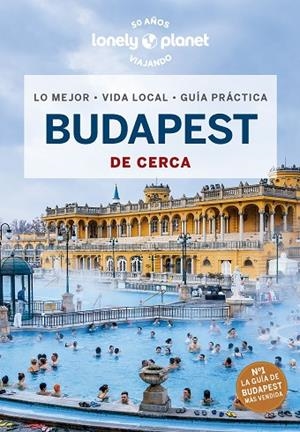 BUDAPEST DE CERCA LONELY PLANET 2023 | 9788408270935 | FALLON, STEVE ;  DI DUCA, MARC | Llibreria La Gralla | Librería online de Granollers