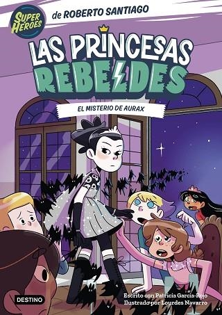 MISTERIO DE AURAX, EL LAS PRINCESAS REBELDES 5. EL | 9788408274223 | SANTIAGO, ROBERTO ;  GARCÍA-ROJO, PATRICIA | Llibreria La Gralla | Librería online de Granollers