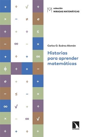 HISTORIAS PARA APRENDER MATEMÁTICAS | 9788413527246 | SUÁREZ ALEMÁN, CARLOS O. | Llibreria La Gralla | Librería online de Granollers