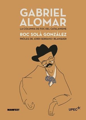 GABRIEL ALOMAR. LA COLUMNA DE FOC DEL CATALANISME | 9788419719515 | SOLÀ, ROC | Llibreria La Gralla | Librería online de Granollers