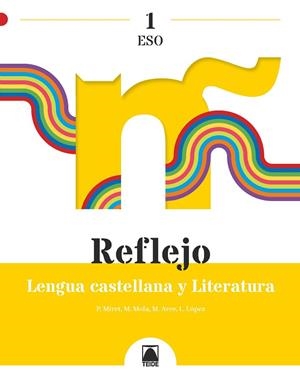 REFLEJO 1. LENGUA CASTELLANA Y LITERATURA 1 ESO | 9788430772872 | ARCE LASSO, MERCÈ / LÓPEZ SUSARTE, LOPE / MIRET PUIG, PAU / MOLA MARTÍ, MONTSERRAT | Llibreria La Gralla | Llibreria online de Granollers