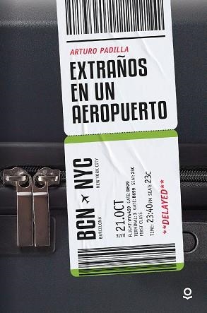 EXTRAÑOS EN UN AEROPUERTO | 9788491225171 | PADILLA DE JUAN, ARTURO | Llibreria La Gralla | Llibreria online de Granollers