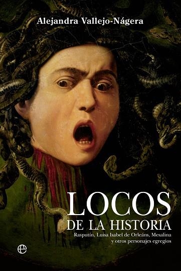 LOCOS DE LA HISTORIA | 9788413846217 | VALLEJO-NÁGERA, ALEJANDRA | Llibreria La Gralla | Llibreria online de Granollers