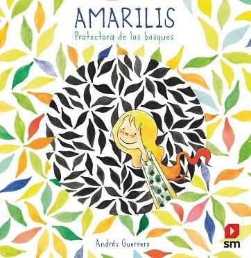 AMARILIS. PROTECTORA DE LOS BOSQUES | 9788498564938 | GUERRERO, ANDRÉS | Llibreria La Gralla | Librería online de Granollers